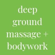 Deep Ground Massage + Bodywork